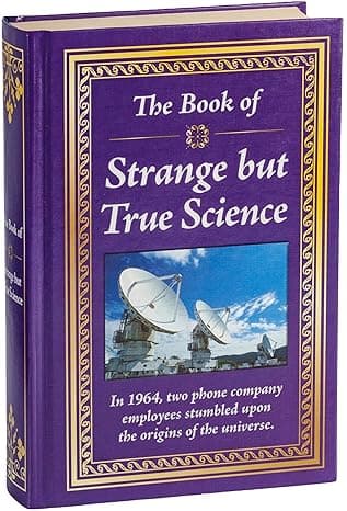 Strange but True Science Book – 632-Page Hardcover Full of Weird Scientific Facts, Discoveries, and Debunked Myth