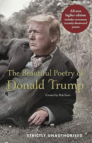 Funny satirical poetry book using Donald Trump’s tweets – a hilarious and oddly poetic look at the 45th President.